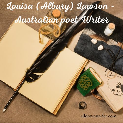 Louisa (Albury) Lawson – Australian poet, journalist and publisher