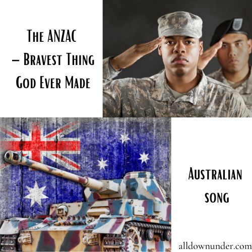 The ANZAC – Bravest Thing God Ever Made