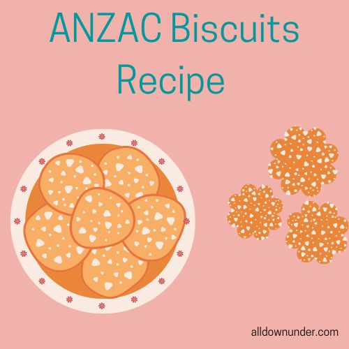 ANZAC Biscuits Recipe – Australian Food And Recipes