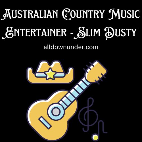 Australian Country Music Entertainer - Slim Dusty