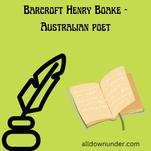 Barcroft Henry Boake - Australian poet