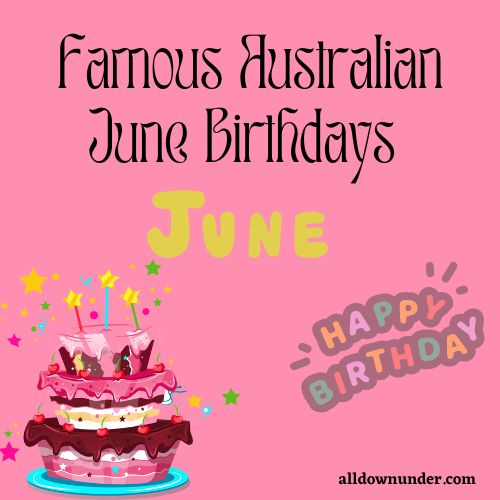 Famous Australian June Birthdays