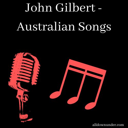 John Gilbert - Australian Songs