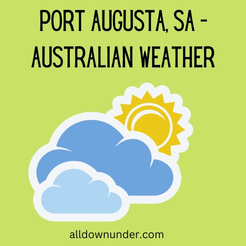 Port Augusta, SA – Australian Weather