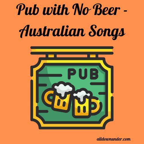 Pub with No Beer – Australian Songs