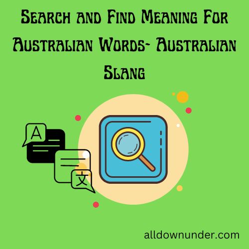 Search and Find Meaning For Australian Words- Australian Slang