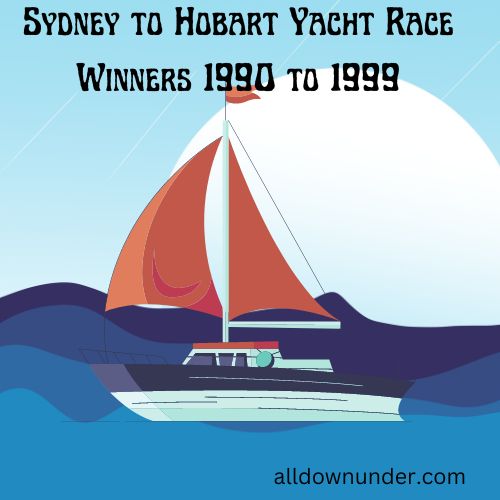 Sydney to Hobart Yacht Race Winners 1990 to 1999