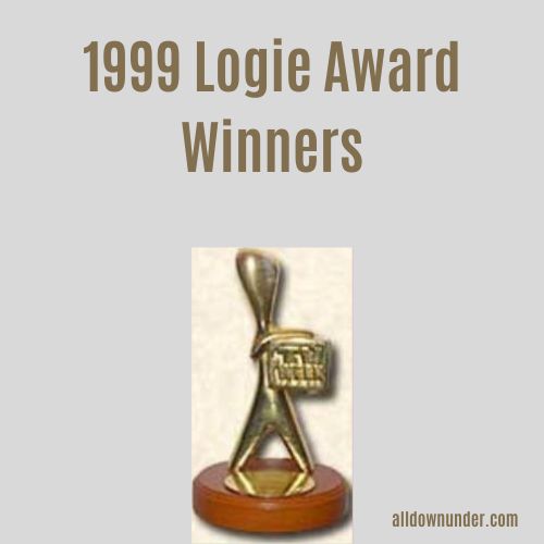 1999 Logie Award Winners All Down Under