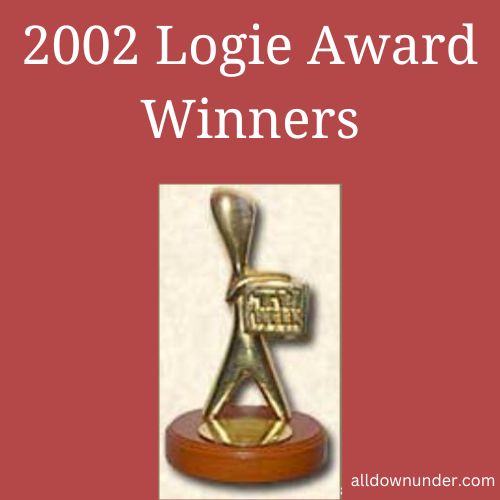 2002 Logie Award Winners All Down Under