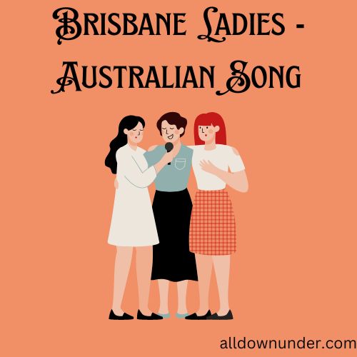 Brisbane Ladies - Australian Song