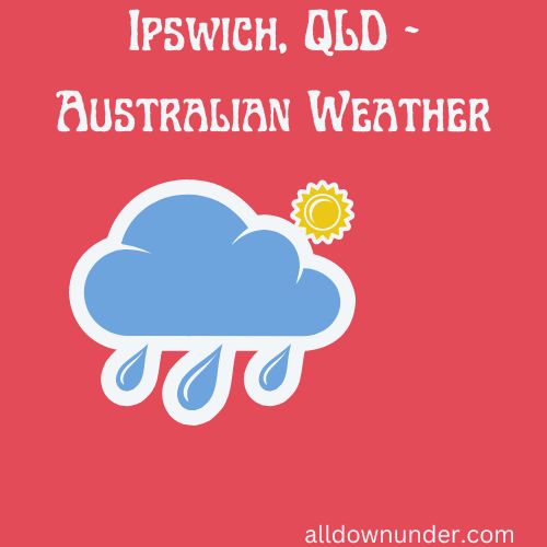Ipswich, QLD – Australian Weather