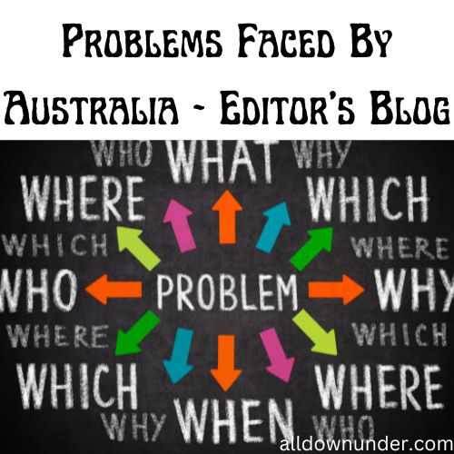 Problems Faced By Australia – Editor’s Blog