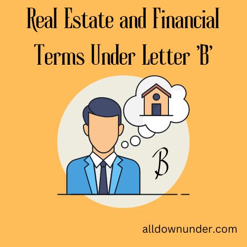 Real Estate and Financial Terms Under Letter 'B'