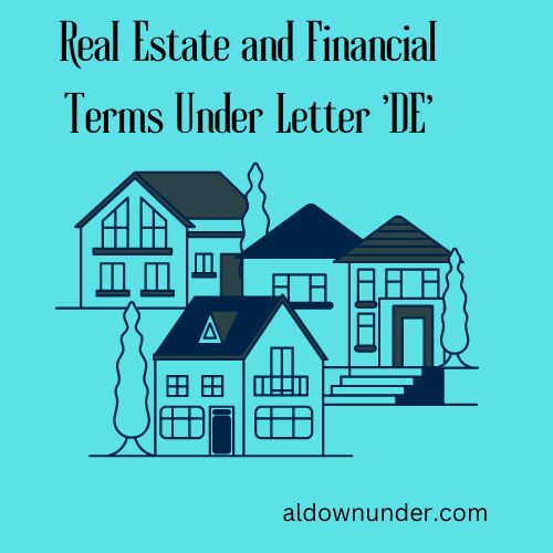 Real Estate and Financial Terms Under Letter 'DE' - Australian Real Estate
