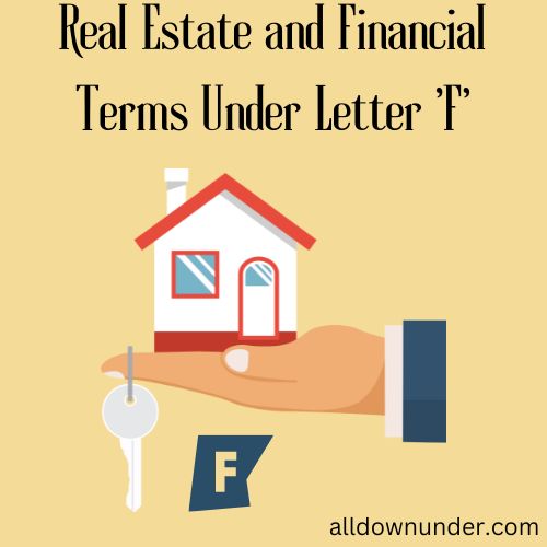 Real Estate and Financial Terms Under Letter ‘F’ – Australian Real Estate