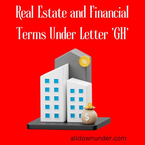 Real Estate and Financial Terms Under Letter 'GH'