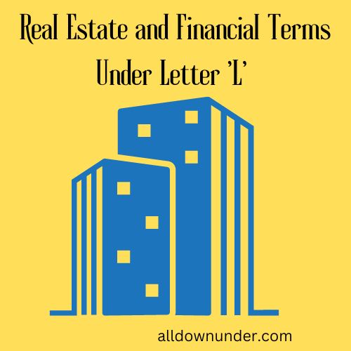 Real Estate and Financial Terms Under Letter 'L'