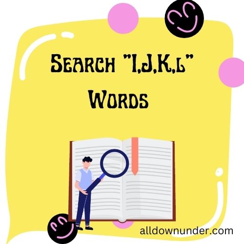 Search I,J,K,l Words - Australian Slang