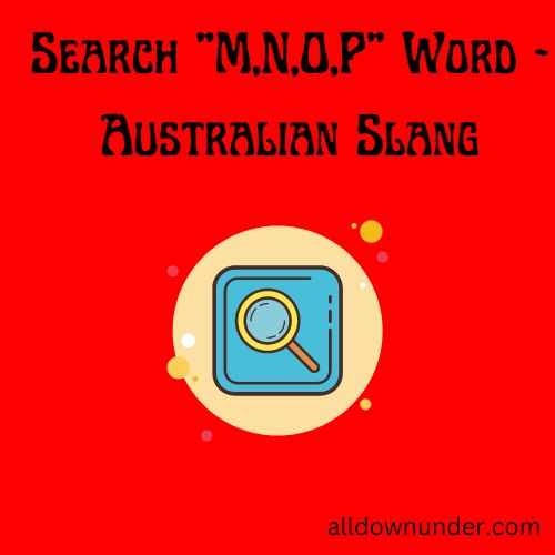 Search M,N,O,P Word - Australian Slang
