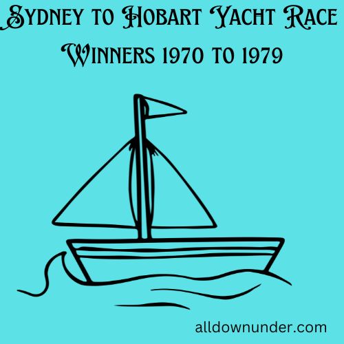 Sydney to Hobart Yacht Race Winners 1970 to 1979