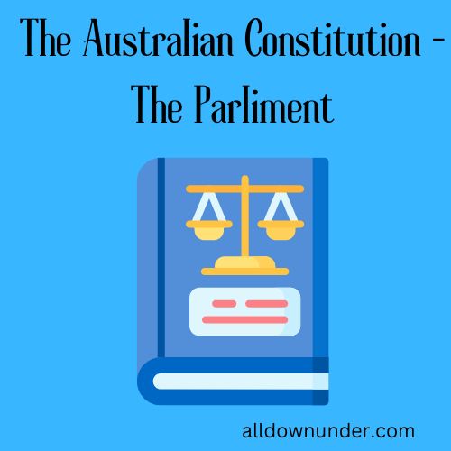 The Australian Constitution - The Parliment