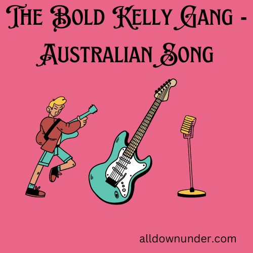 The Bold Kelly Gang - Australian Song