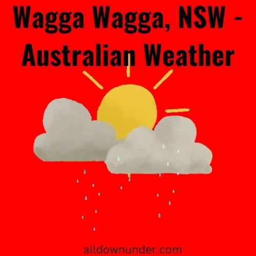 Wagga Wagga, NSW - Australian Weather