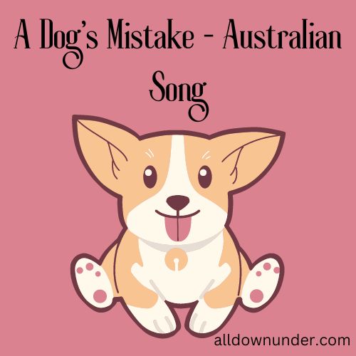 A Dog's Mistake - Australian Song