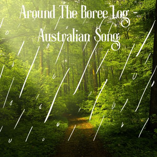 Around The Boree Log - Australian Song