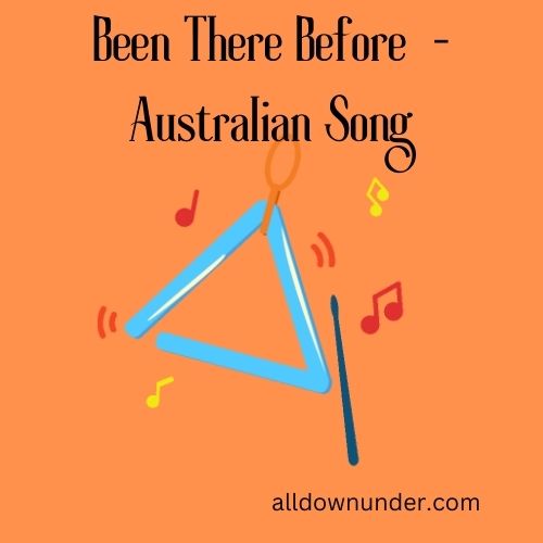 Been There Before - Australian Song