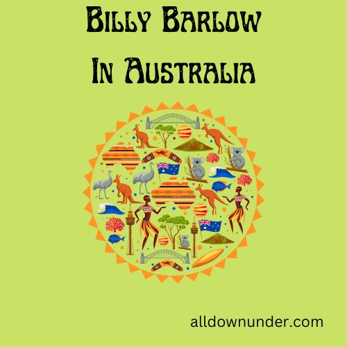 Billy Barlow In Australia