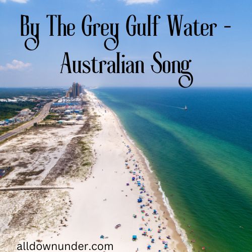 By The Grey Gulf Water - Australian Song
