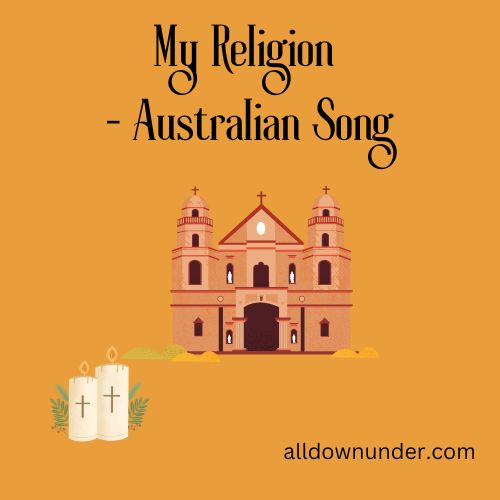 My Religion - Australian Song