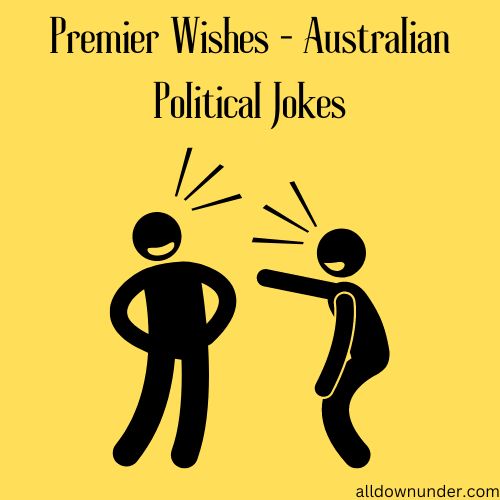 Premier Wishes - Australian Political Jokes