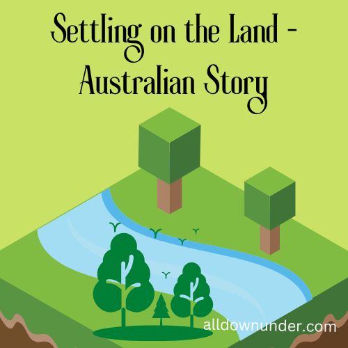 Settling on the Land - Australian Story