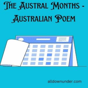 The Austral Months - Australian Poem - All Down Under