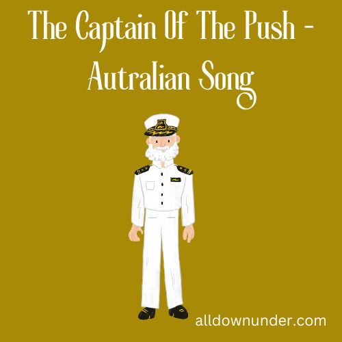 The Captain Of The Push - Autralian Song