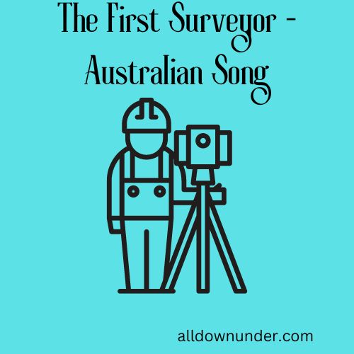The First Surveyor - Australian Song