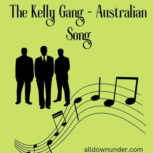 The Kelly Gang - Australian Song