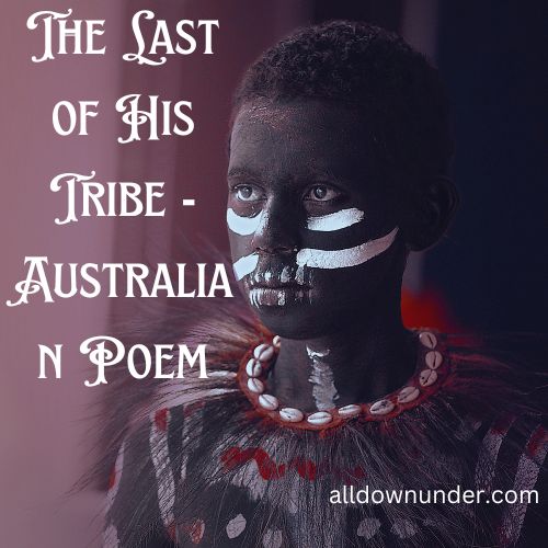 The Last of His Tribe - Australian Poem