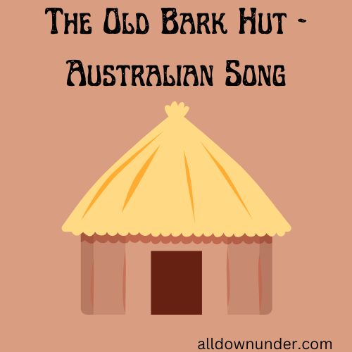 The Old Bark Hut - Australian Song