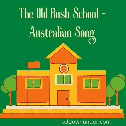 The Old Bush School – Australian Song