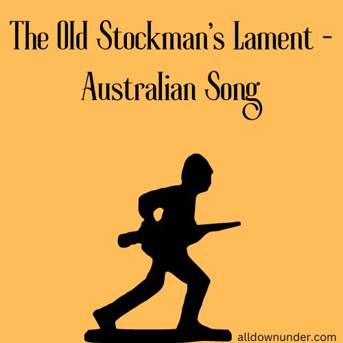 The Old Stockman's Lament - Australian Song