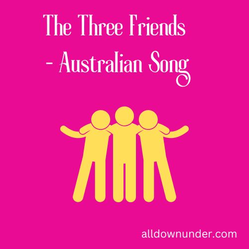 The Three Friends – Australian Song