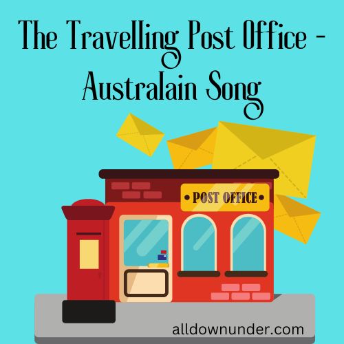 The Travelling Post Office - Australain Song