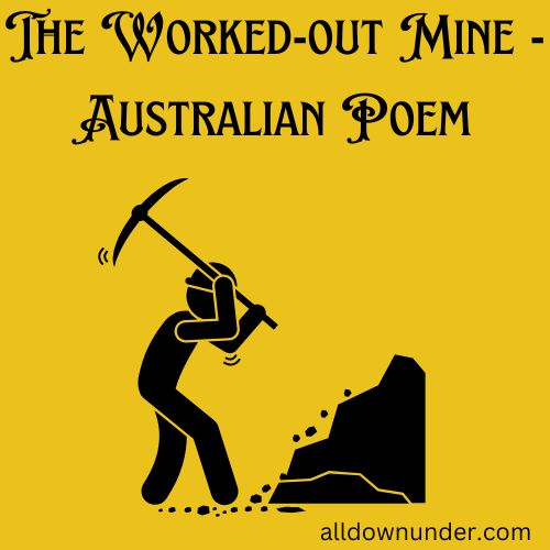 The Worked-out Mine - Australian Poem